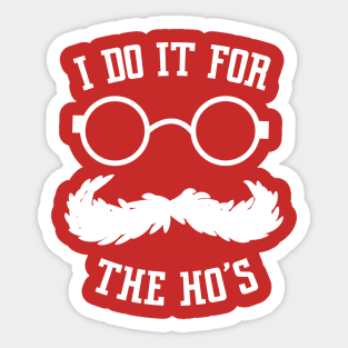 i do it for the hos ho's hoes Christmas shirt naughty santa shirt ho ho ho shirt Rude Christmas Shirt Sticker